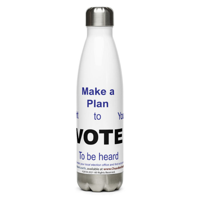 Make a Plan to Vote - Tiny Planet Water Bottle Designed by Dorothea Mordan. Sold by Chandler Designs