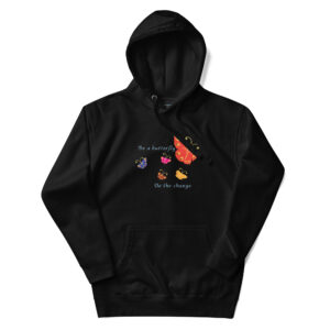 Be a Butterfly Hoodie